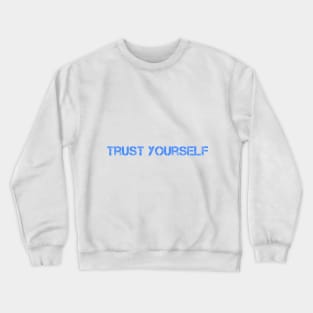 Trust Yourself Light ver. Crewneck Sweatshirt